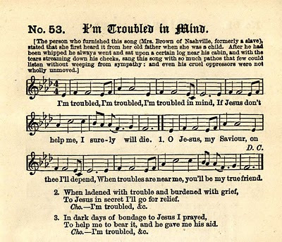 The theme and lyrics of Trouble in Mind from the songbook of the Fisk Jubilee Singers.